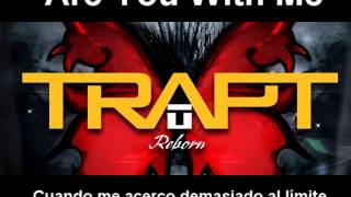 Are you with me TRAPT ( subtitulado )