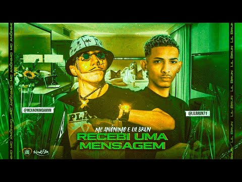 🔵🔴 BREGÃ FUNK MC ANÔNIMO E LIL BRUN - RECEBI UMA MENSAGEM - BREGA FUNK 2022
