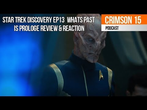 Star Trek Discovery Episode 13 Whats Past Is Prologue Review And Reaction *SPOILERS*