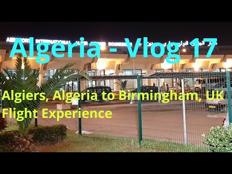 Algiers to Barcelona, Spain then to Birmingham, UK | Flight Experience | V17