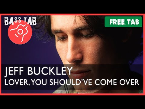 Lover, You Should've Come Over - Jeff Buckley (BASS COVER With Tab & Notation)