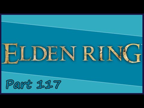 Gakuto_Bongo Plays Elden Ring - Pt. 117