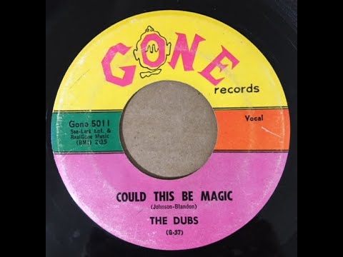 The Dubs - Could This Be Magic 1957