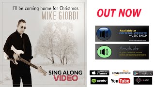 Mike Giordi - I'll Be Coming Home for Christmas (Sing along video)