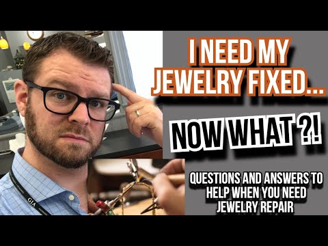 Jewelry Repair: What to expect when you need your jewelry fixed.Questions to ask.How to Prepare-2022