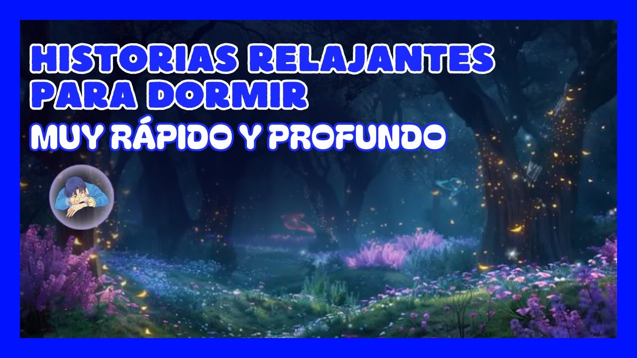 Historias Relajantes Para Dormir 💤 RAPIDO Y PROFUNDO (+1 Hora De Cuentos - Meditación)