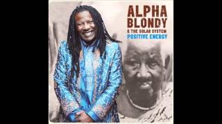 ALPHA BLONDY (Positive Energy - 2015) 10- Ingratitude
