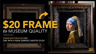 $20 Antique Frame to Museum Quality – for "Girl With a Pearl Earring" | Framing Restoration