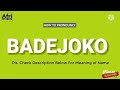 How to pronounce BADEJOKO