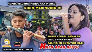 Download lagu SUARA AOLINA DAN INSTRUMEN SERULING MERDU CAK MURAD BIKIN MERINDING - SASAK NDEQ ARAQ RESTU - COVERS mp3