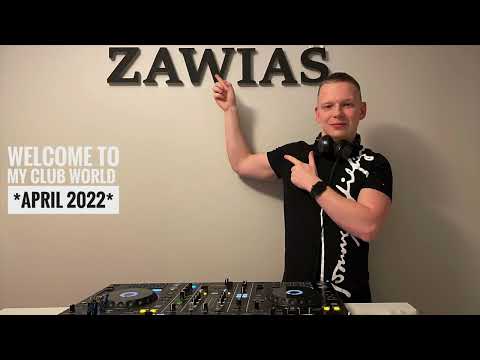 Zawias - Welcome to my club world *April 2022*