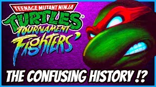 TEENAGE MUTANT NINJA TURTLES TOURNAMENT FIGHTERS  - THE CONFUSING HISTORY !?