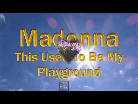 Madonna -  This Used to Be My Playground [Lyrics]