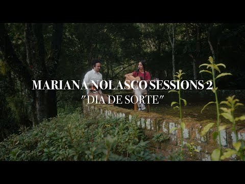 Dia de Sorte | Mariana Nolasco Sessions 2 #2