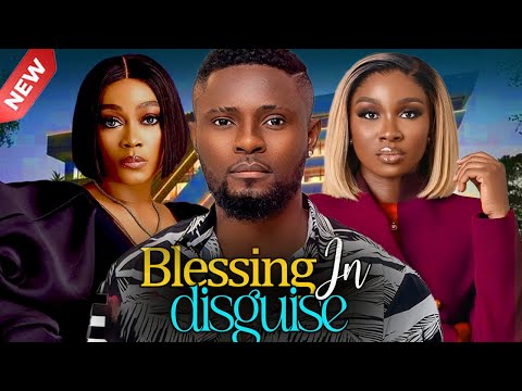 BLESSING IN DISGUISE - MAURICE SAM,SONIA UCHE, TANA ADELANA 2024 latest nollywood nigerian movie