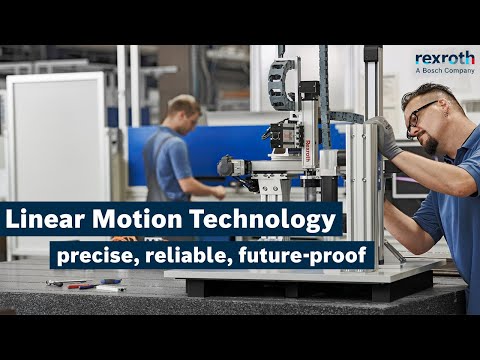 [EN] Bosch Rexroth: Linear Motion Technology – Precise, reliable, future-proof