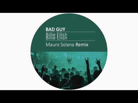 Billie Eilish - Bad Guy (Mauro Solana Remix)