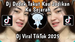 Download lagu DJ DEDEK TAKUT KAU JADIKAN KU SEJARAH - DJ GAK ROMANTIS BY HERLINA TF ELSA VIRAL TIKTOK TERBARU 2025 mp3
