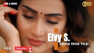 Download lagu Datang Untuk Pergi || Elvy S. || OM. Soneta mp3