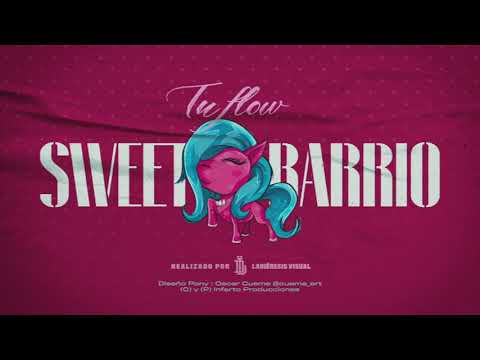 Sweet Barrio - Tu Flow