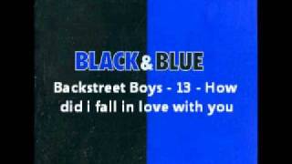 Backstreet Boys - 13 - How did I fall in love with you [w/lyrics].wmv
