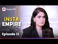 Episode 12 Insta Empire Pocket FM