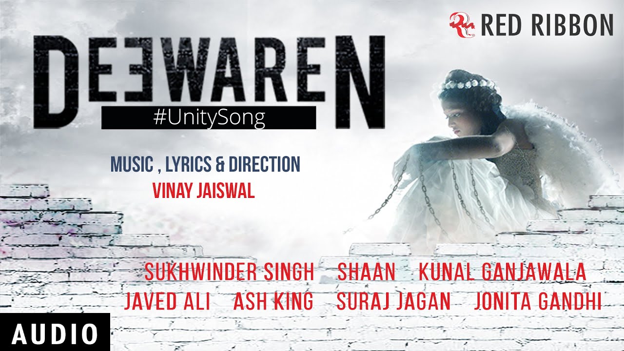 Deewaren – Unity Song Lyrics | Deewaren – Unity Song | Kunal Ganjawala, Suraj Jagan, Ash King, Sukhwinder Singh, Jonita Gandhi, Shaan, Javed Ali | Vinay Jaiswal
