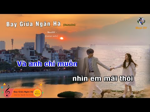 BAY GIỮA NGÂN HÀ - (Guitar beat solo karaoke), Muoi Music | Muối SV