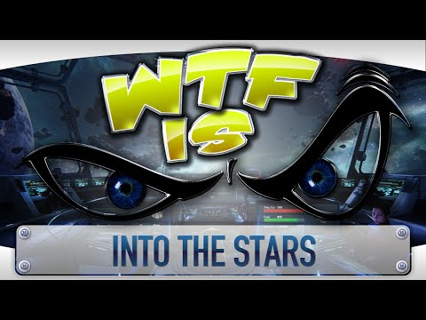 WTF Is... - Into The Stars ? - YouTube video thumbnail