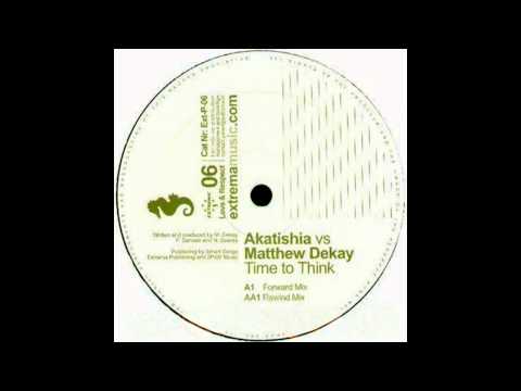 Matthew Dekay vs Akatishia - Time To Think (Rewind Mix)