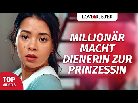 Millionär macht Dienstmädchen zur Prinzessin | @LoveBusterDeutsch