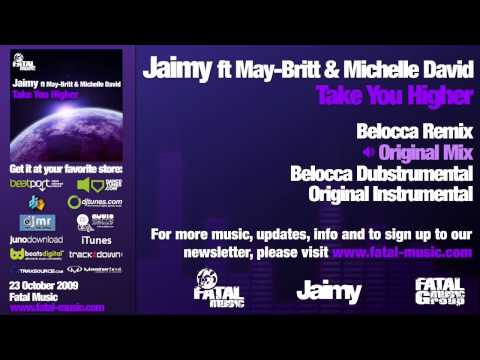 Jaimy ft May-Britt & Michelle David - Take You Higher [Fatal Music]