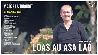 Download lagu Loas Au Asa Lao I Victor Hutabarat I  Video Music mp3