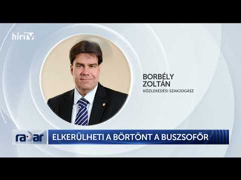 Radar - Elkerülheti a buszsofőr a börtönt (2022-06-13) - HÍR TV