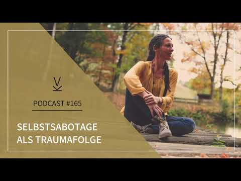 Selbstsabotage als Traumafolge // Podcast #165