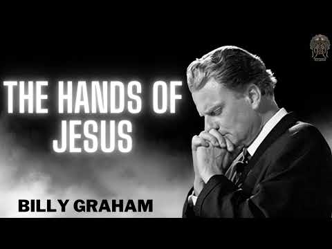 Billy Graham Full Sermon 2024  -  The Hands of Jesus