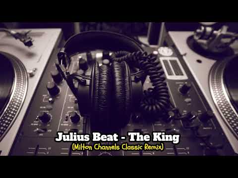Julius Beat - The King (Milton Channels Remix)