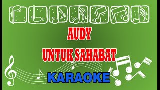 Download lagu Audy Untuk Sahabat Karaoke mp3