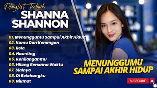 Download lagu Shanna Shannon - MENUNGGUMU SAMPAI AKHIR HIDUP - KAMU DAN KENANGAN || LAGU POP INDO PALING POPULER mp3