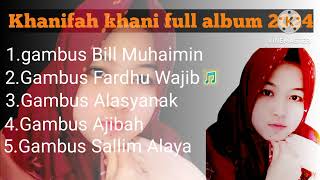 Download lagu Khanifah Khani Full Album 2024 | Lagu gambus pilihan mp3