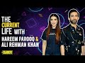 Hareem Farooq & Ali Rehman Khan | The Current Life