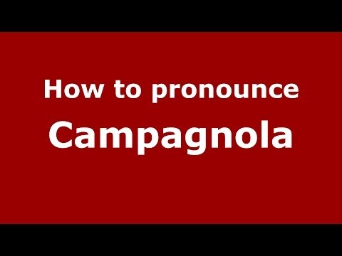 How to pronounce Campagnola (Italian/Italy) - PronounceNames.com