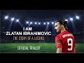 The Story of Zlatan Ibrahimovic - Official Trailer (HD)