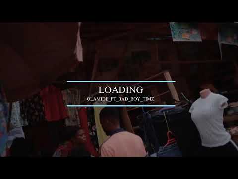 Olamide ft bad boy timz Loading