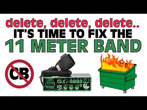 It’s Time to Fix the 11 Meter Band & CB Radio