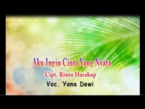 Yana Dewi - AKU INGIN CINTA YANG NYATA