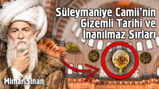 Süleymaniye Camii'nin Gizemli Tarihi ve İnanılmaz Sırları
