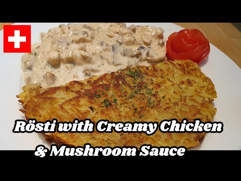 🇨🇭 Rösti with Creamy Chicken and Mushroom Sauce/ Zürcher Geschnetzeltes mit Rösti