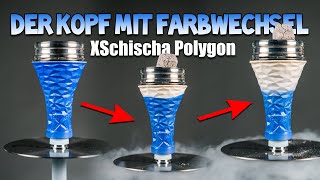 Der Kopf mit FARBWECHSEL | XSchischa Polygon | 1. Fazit