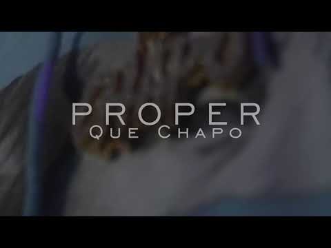 Que Chapo - “PROPER” (Official Music Video)